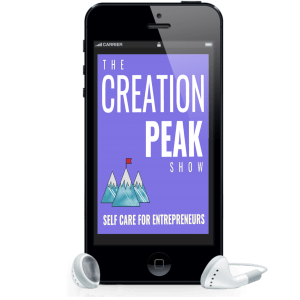 Entrepreneurial Mindset and Self Care, The Creation Peak Show Podcast iPhone image