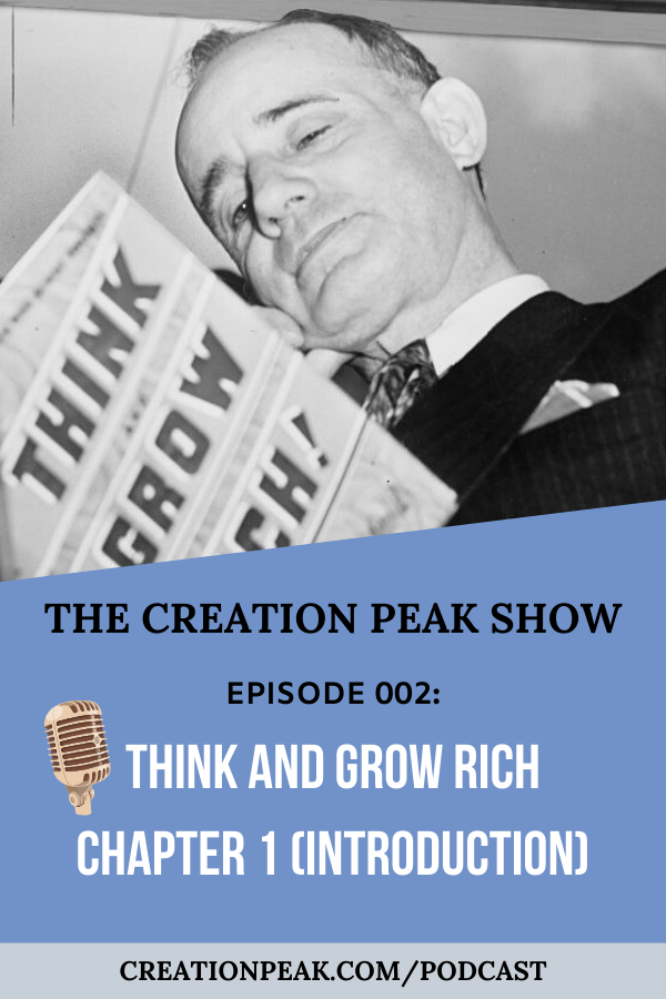 Cp 002 Think And Grow Rich Chapter 1 Introduction Creation Peak Entrepreneurial Mindset For Aspiring Bloggers Podcasters