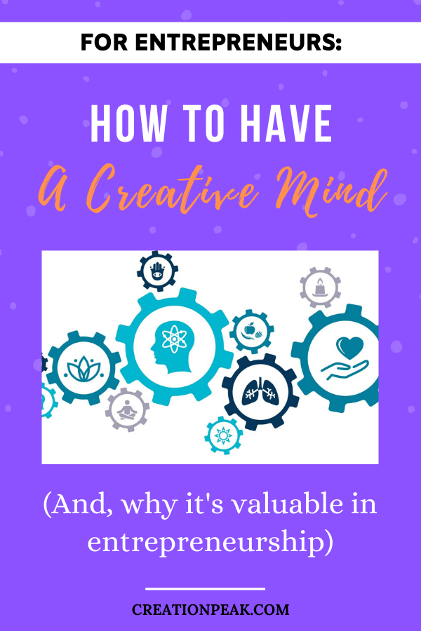A Creative Mind In Entrepreneurship Is A (Very) Valuable Asset